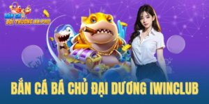 Bắn cá Bá Chủ Đại Dương IwinClub
