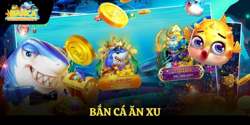 Bắn cá ăn xu