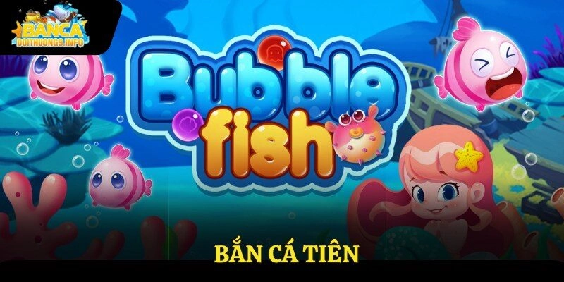 bắn cá tiên