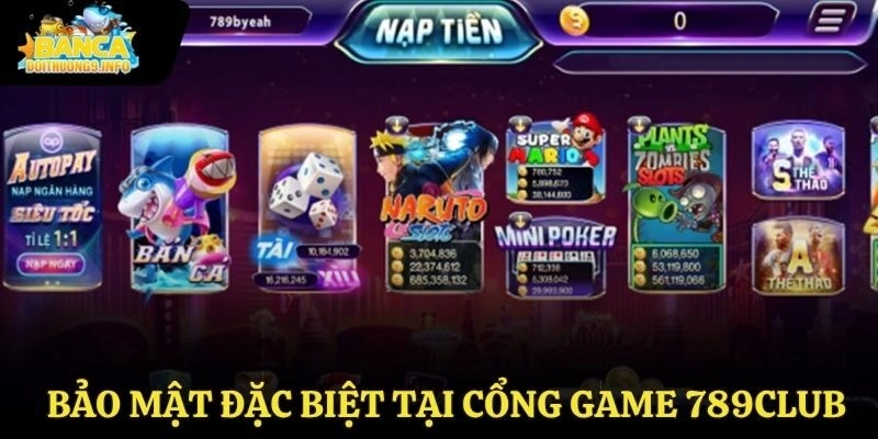 Bảo mật đặc biệt tại cổng game 789club
