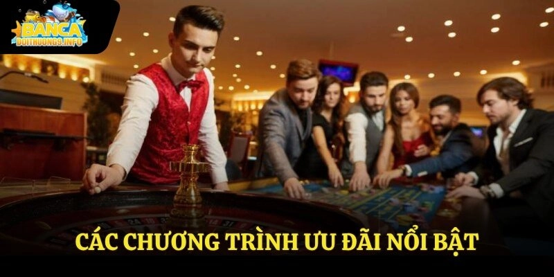 Các chương trình ưu đãi nổi bật