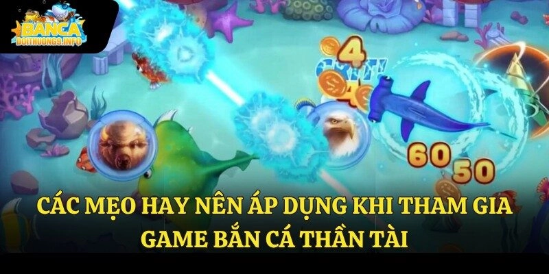 Các mẹo hay nên áp dụng khi tham gia vào game thần tài