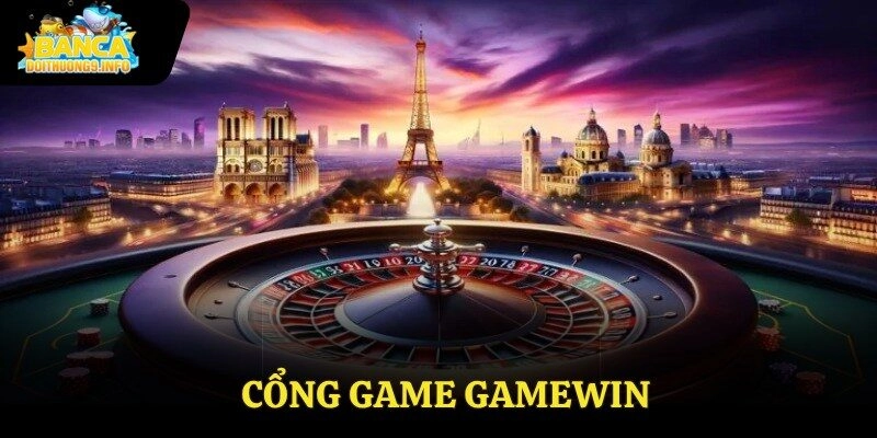 Cổng Game Gamewin – Giải Trí Đổi Thưởng Hấp Dẫn Nhất