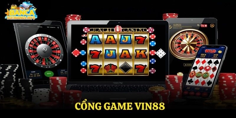Cổng Game Vin88 – Sân Chơi Cá Cược Hàng Đầu Châu Á