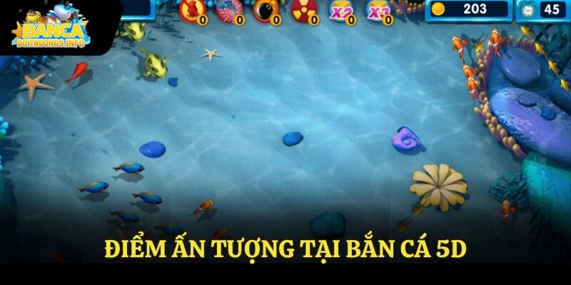 Điểm ấn tượng tại bắn cá 5D