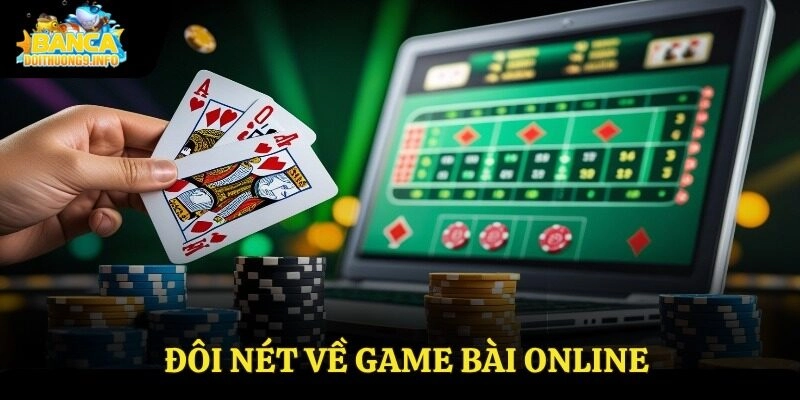 Đôi nét về game bài online