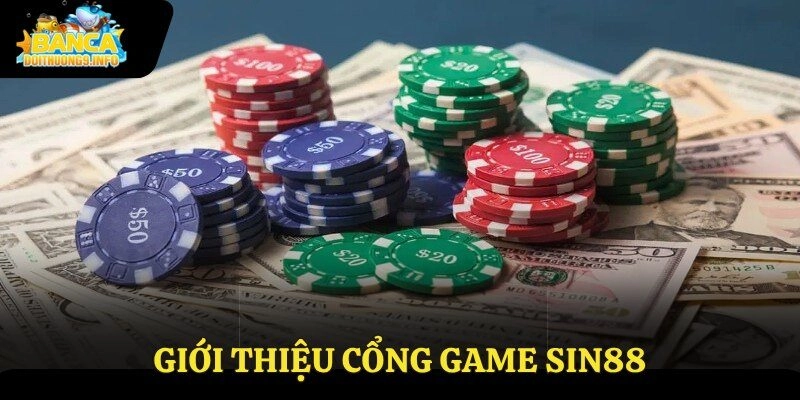 Giới thiệu cổng game Sin88