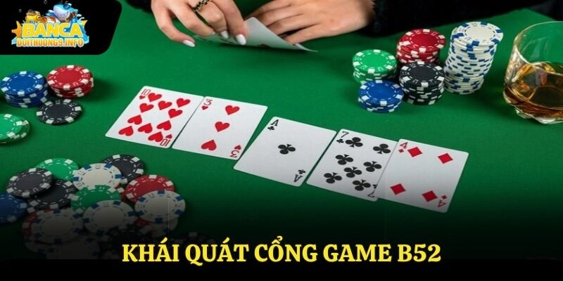 Khái quát cổng game B52