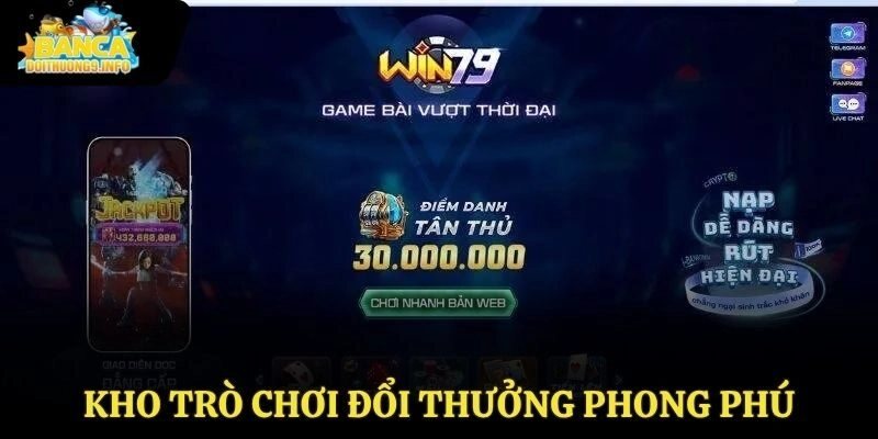 Kho trò chơi đổi thưởng phong phú của cổng game Win79