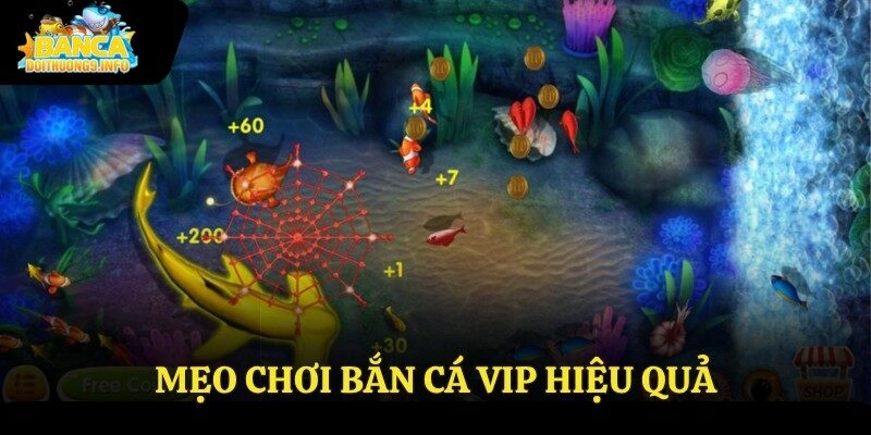 Mẹo chơi bắn cá vip hiệu quả