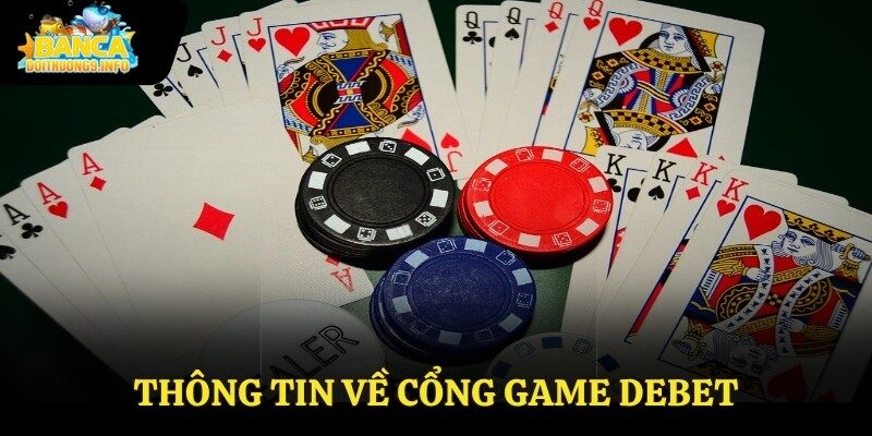 Thông tin về cổng game Debet