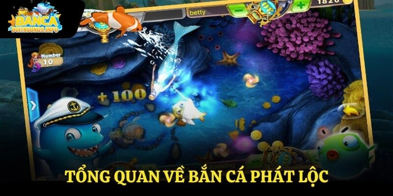 Tổng quan về bắn cá phát lộc