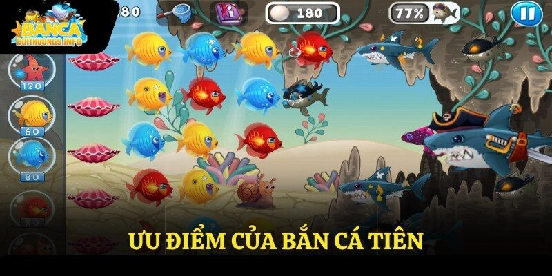 Ưu điểm của bắn cá tiên