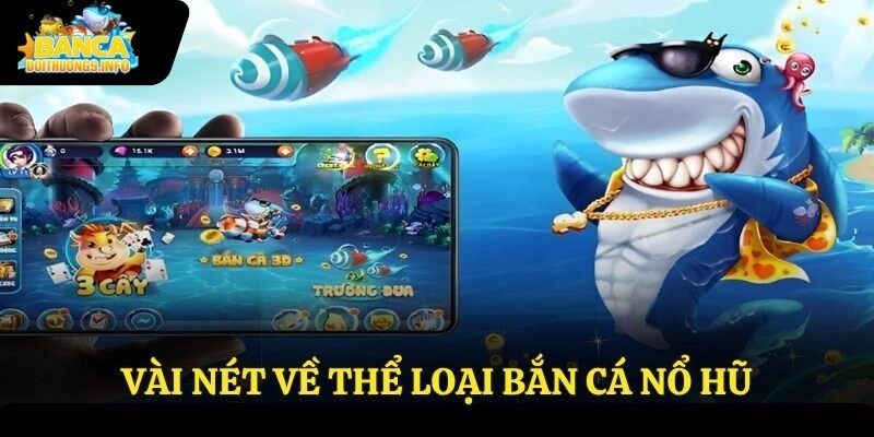 Vài nét về thể loại bắn cá nổ hũ